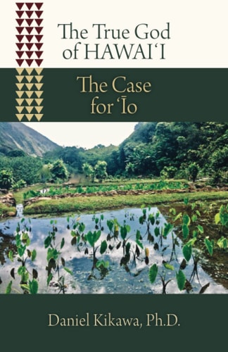 The True God of Hawaiʻi The Case for ʻĪo