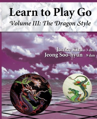 The Dragon Style (Learn to Play Go Volume III).