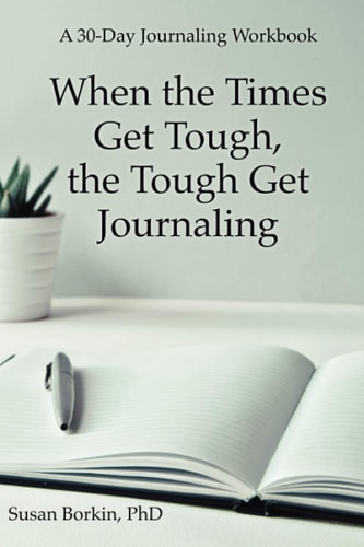 When the Times Get Tough, the Tough Get Journaling A 30-Day Journaling Workbook