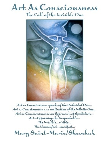 Art As Consciousness The Call of the Invisible One