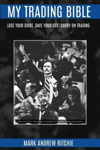 My Trading Bible Loose Your Shirt. Save Your Life. Carry on Trading