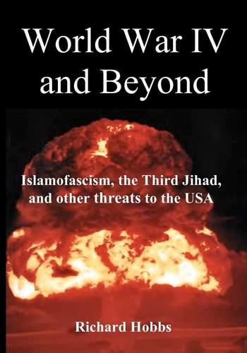 World War IV and Beyond Islamofascism, the Third Jihad, and Other Threats to the USA