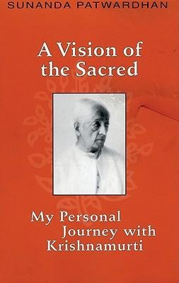 A Vision of the Sacred: My Personal Journey with Krishnamurti