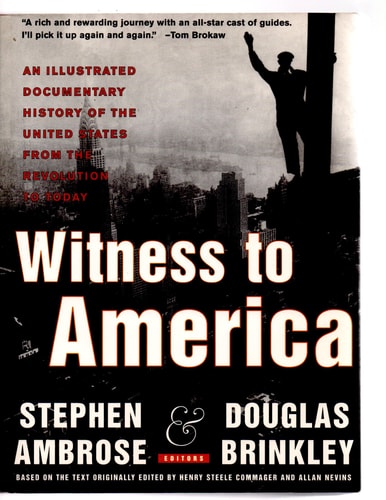 Witness to America An Illustrated Documentary History of the United States from the Revolution to Today