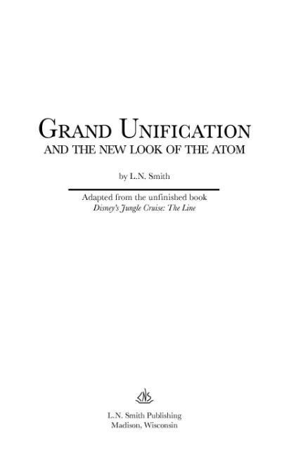 Grand Unification and The New Look of the Atom