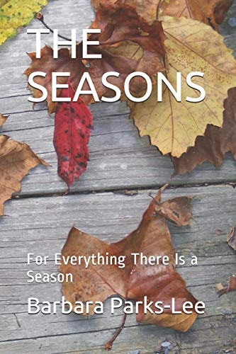 The Seasons For Everything There Is a Season