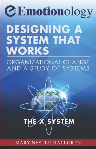 Designing a System That Works Organizational Change and a Study of Systems