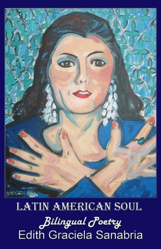 Latin American Soul Bilingual Poetry English-Spanish
