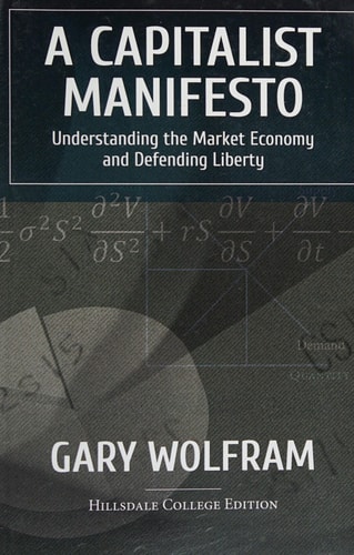 A Capitalist Manifesto Understanding the Market Economy and Defending Liberty