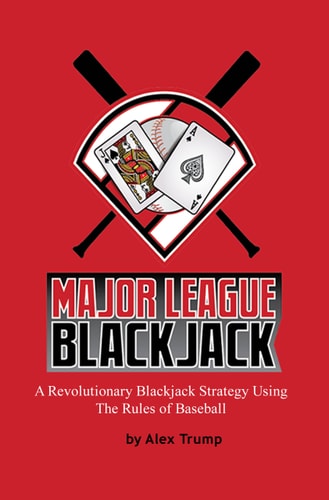 Major League Blackjack A Revolutionary Blackjack Strategy Using The Rules of Baseball