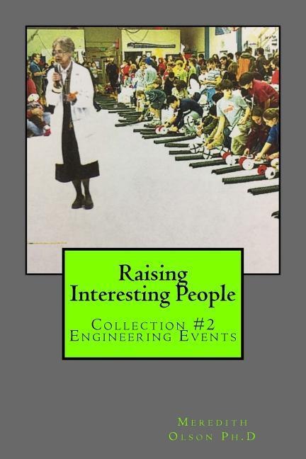 Raising Interesting People: Collection #2 Engineering Events