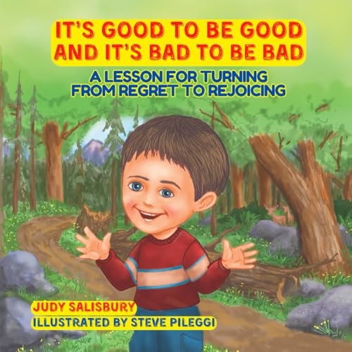 It's Good to Be Good and It's Bad to Be Bad A Lesson for Turning from Regret to Rejoicing