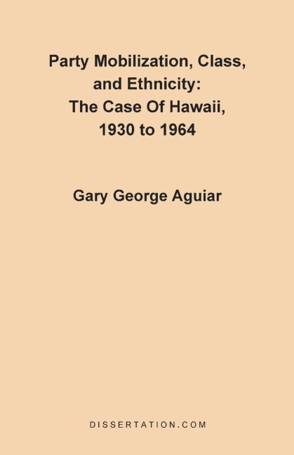 Party Mobilization, Class, and Ethnicity: The Case of Hawaii, 1930 to 1964