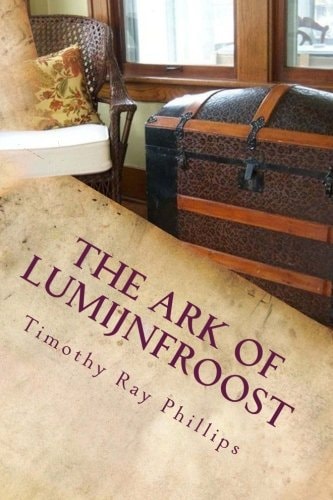 The Ark of Lumijnfroost A Menagerie of Verse