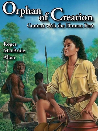 Orphan of Creation Contact with the Human Past