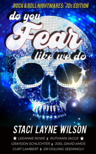 Do You Fear Like We Do Rock & Roll Nightmares: '70s Edition Short Stories