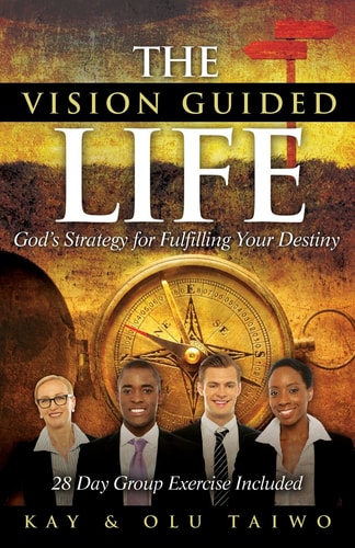 The Vision Guided Life God's Strategy for Fulfilling Your Destiny