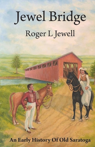 Jewel Bridge An Early History of Old Satoga