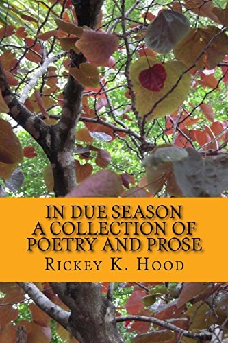 In Due Season A Collection of Poetry and Prose