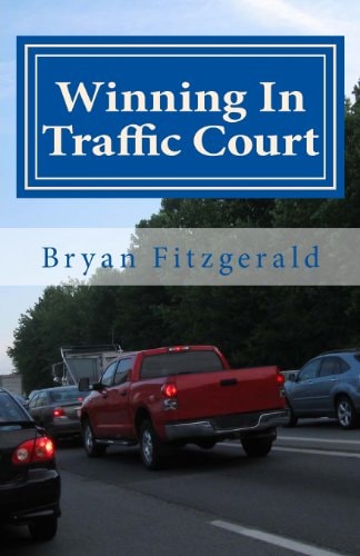 Winning in Traffic Court I Fight My Traffic Tickets in Court, on My Own ... and I Usually Win. Anyone Can