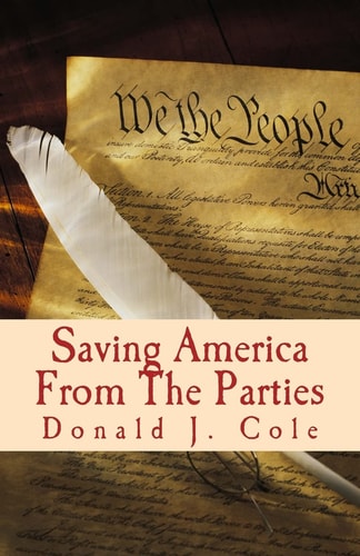 Saving America From The Parties The End of the Beginning . . . Or The Beginning of the End