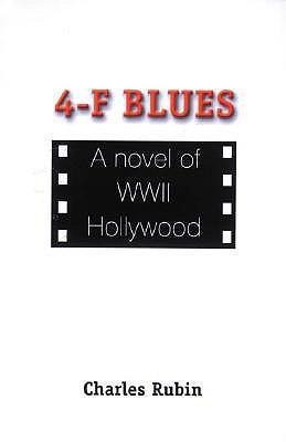 4-F Blues: A Novel of WWII Hollywood