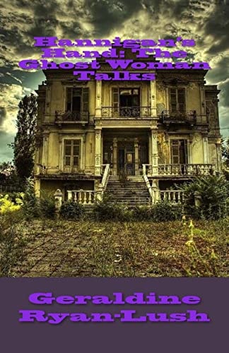 Hannigan's Hand The Ghost Woman Talks