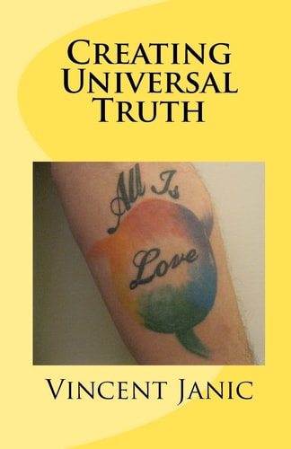 Creating Universal Truth All Is Love