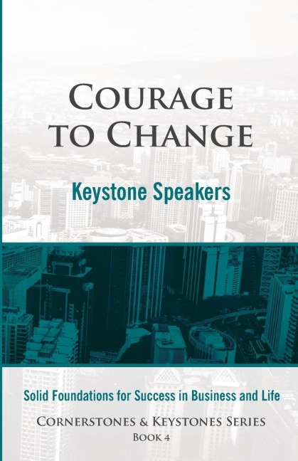 Courage to Change: Cornerstones and Keystones Series Book 4