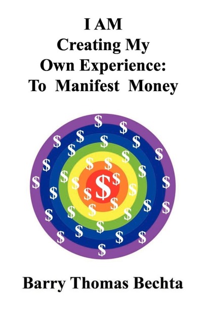 I Am Creating My Own Experience: To Manifest Money