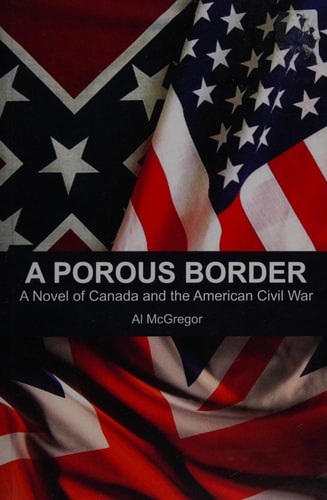 A Porous Border A Novel of Canada and the American Civil War