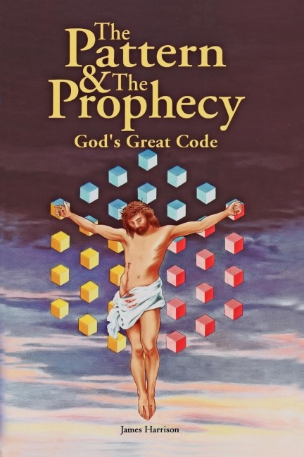 The Pattern & the Prophecy: Gods Great Code