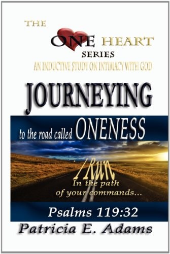 Journeying to the Road Called Oneness To Regain My Original Position Of Oneness And Intimacy With God