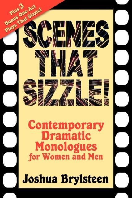 Scenes That Sizzle!: Contemporary Dramatic Monologues for Actors