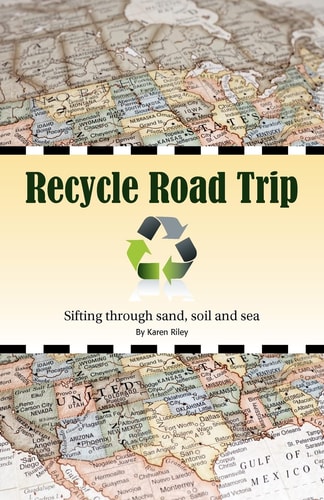 Recycle Road Trip Sifting Through Sand, Sea and Soil