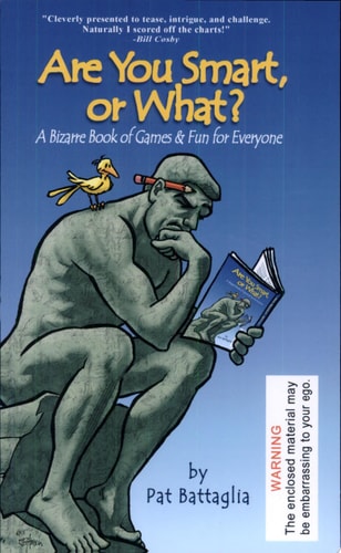 Are You Smart, Or What? A Bizarre Book of Games & Fun for Everyone