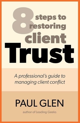 8 Steps to Restoring Client Trust A Professional's Guide to Managing Client Conflict