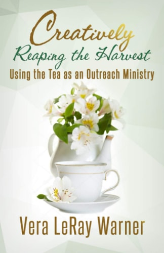 Creatively Reaping the Harvest Using the Tea as an Outreach Ministry