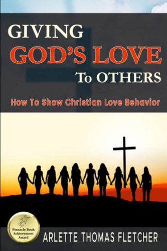 Giving God's Love To Others How To Show Christian Love Behavior