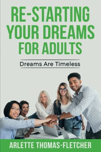 Re-Starting Your Dreams For Adults Dreams Are Timeless