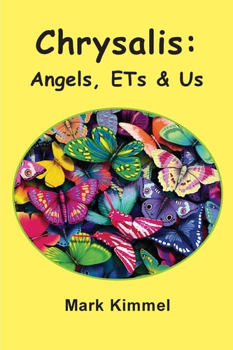 Chrysalis Angels, ETs & Us