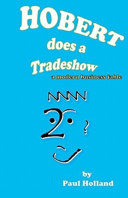 Hobert Does a Tradeshow A Modern Business Fable