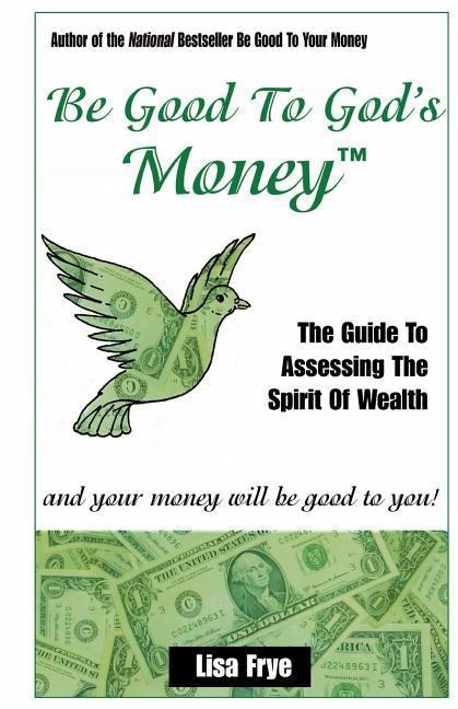 Be Good To Gods Money