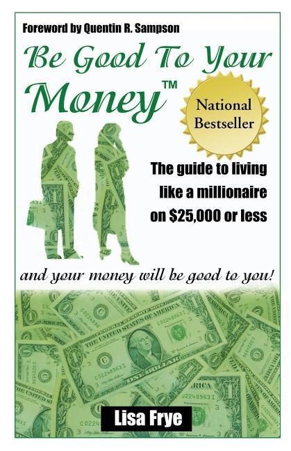 Be Good To Your Money