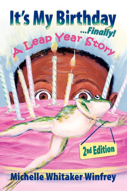 Its My Birthday Finally! A Leap Year Story 2nd Edition
