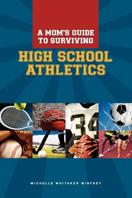 A Moms Guide to Surviving High School Athletics