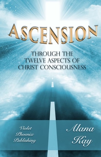 Ascension Through the 12 Aspects of Christ Consciousness Sacred Alchemy