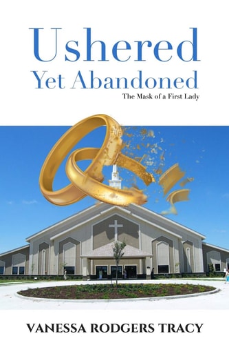 Ushered Yet Abandoned The Mask of a First Lady
