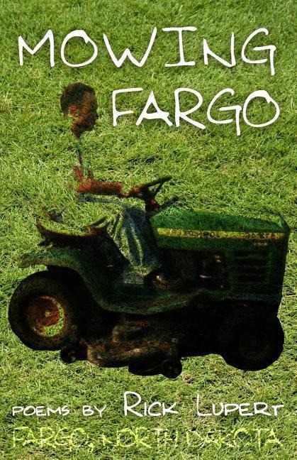 Mowing Fargo: The Poets Experience in Fargo, North Dakota