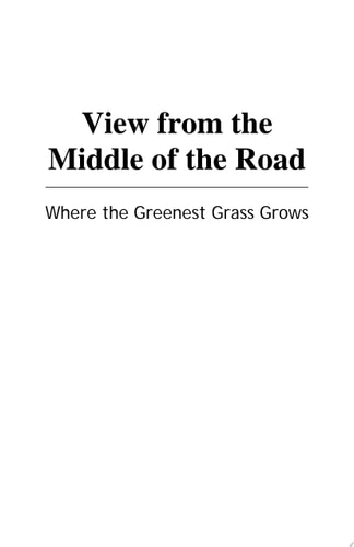 View from the Middle of the Road Where the Greenest Grass Grows